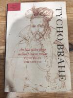 Att l&aring;ta sj&auml;len flyga mellan himlens tinnar: Tycho Brahe och hans tid: Tycho Brahe och Ren&auml;ssansen
