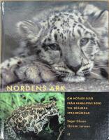 Nordens ark: om hotade djur fr&aring;n Himalayas berg till sk&aring;nska strand&auml;ngar