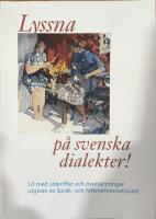Lyssna p&aring; svenska dialekter!: CD med utskrifter och &ouml;vers&auml;ttningar
