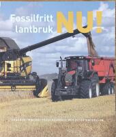 Fossilfritt Lantbruk NU!: Handbok I Minskat Fossilberoende Med &Ouml;stg&ouml;tamodellen