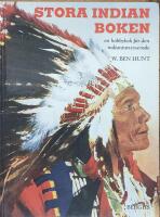 Stora indianboken: [en hobbybok f&ouml;r den indianintresserade]