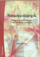Socialpedagogik: integration och inklusion i det moderna samh&auml;llet
