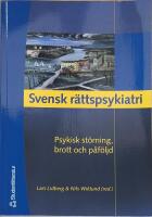 Svensk r&auml;ttspsykiatri: psykisk st&ouml;rning, brott och p&aring;f&ouml;ljd