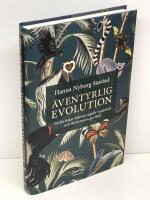 &Auml;ventyrlig evolution : varf&ouml;r fiskar kl&auml;ttrar i vattenfall och fladderm&ouml;ss ger blod