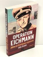 Operation Eichmann : jakten p&aring; F&ouml;rintelsens organisat&ouml;r