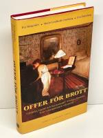 Offer f&ouml;r brott : v&aring;ldt&auml;kt, incest och barnamord i Sveriges historia fr&aring;n reformationen till nutid