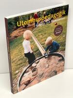 Utomhuspedagogik i f&ouml;rskola och f&ouml;rskoleklass