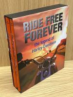 Ride free forever : the legend of Harley-Davidson
