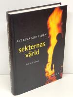 Att leka med elden : sekternas v&auml;rld