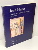 Jean Hugo : Dessins des ann&eacute;es de guerre (1915-1919) : Drawings of the War Years (1915-1919)