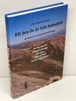 Ett bra liv &auml;r inte bekv&auml;mt : en bok om mental styrketr&auml;ning f&ouml;r dig som vill prestera p&aring; topp, t&aring;la stress, njuta av livet och ha en god h&auml;lsa