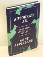 Autokrati AB : diktatorerna som vill styra v&auml;rlden