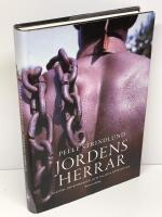 Jordens herrar : slaveri, djurf&ouml;rtryck och v&aring;ldets f&ouml;rsvarare