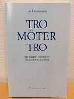 Tro m&ouml;ter tro : ett kristet perspektiv p&aring; andra religioner