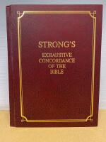 Strong&acute;s Exhaustive Concordance of the Bible with hebrec, chaldee and greek dictionaries