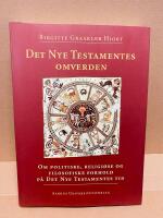 Det Nye Testamentes omverden : om politiske, religi&oslash;se og filosofiske forhold p&aring; Det Nye Testamentes tid