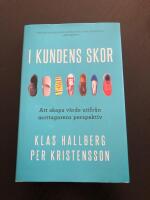 I kundens skor : att skapa v&auml;rde utifr&aring;n mottagarens perspektiv