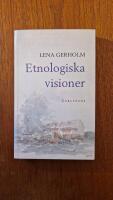 Etnologiska visioner : femton forskare reflekterar kring sitt &auml;mne