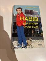 Habib. Meningen med livet