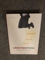 L&aring;ngtidsfrisk : s&aring; skapas h&auml;lsa, effektivitet och l&ouml;nsamhet