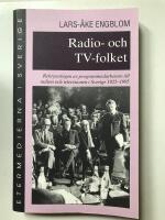Radio- och TV-folket : rekryteringen av programmedarbetare till radion och televisionen i Sverige 1925-