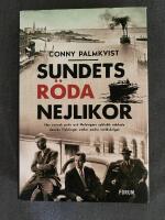 Sundets r&ouml;da nejlikor : hur svensk polis och Helsing&ouml;rs syklubb r&auml;ddade danska flyktingar under andra v&auml;rldskriget