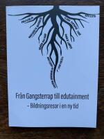 Fr&aring;n Gangsterrap till edutainment - Bildningsresor i en ny tid
