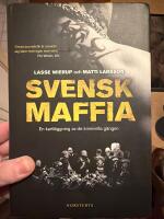 Svensk maffia: en kartl&auml;ggning av de kriminella g&auml;ngen