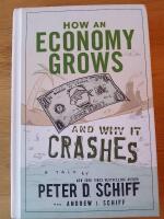 How an Economy Grows and Why It Crashes