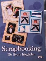 Scrapbooking f&ouml;r livets h&ouml;gtider