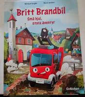 Britt Brandbil : Sm&aring; hjul, stora &auml;ventyr