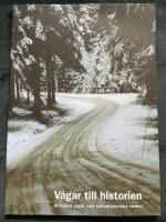 V&auml;gar till historien : allm&auml;nna v&auml;gar med kulturhistoriska v&auml;rden