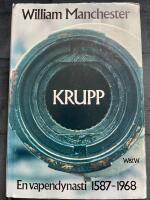 Krupp. En vapendynasti 1587-1968.