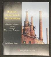 Industriminnesv&aring;rd f&ouml;r framtiden J&auml;rnriket G&auml;strikland, Forsvik, Svartvik och Ekomuseum Bergslagen