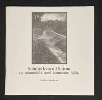 Solums kvarn i S&auml;ttna : en minnesbild med kamerans hj&auml;lp