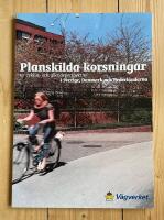 Planskilda korsningar - ur cyklist- och g&aring;endeperspektiv i Sverige, Danmark och Nederl&auml;nderna