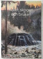 Kolet, skogen och bruken - Skogshistoriska sällskapets årsskrift 2018