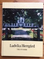 Ludvika herrg&aring;rd : tre studier