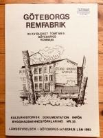 Göteborgs remfabrik : 23 kv Bleket tomt nr 5, Göteborgs kommun : Kulturhistorisk dokumentation inför byggnadsminnesförklaring. Nr 28