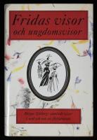 Fridas visor och ungdomsvisor. Birger Sj&ouml;bergs samlade visor i ord och ton av f&ouml;rfattaren.