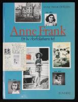 Anne Frank. Ett liv i f&ouml;rf&ouml;ljelsens tid.