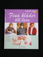 Fina kl&auml;der till barn. 25 s&ouml;ta snabbvirkade modeller. L&auml;tt att virka.