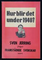 Hur blir det under 1940?&nbsp;Sven Jerring fr&aring;gar, och framst&aring;ende svenskar svara.