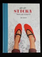 L&auml;tt att sticka. Stils&auml;kra projekt fr&aring;n topp till t&aring;.