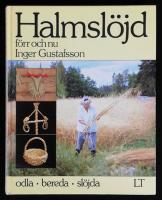 Halmsl&ouml;jd f&ouml;rr och nu. Odla, bereda, sl&ouml;jda.