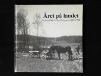 &Aring;ret p&aring; landet. Arbetsbilder fr&aring;n Dalarna 1890-1930.