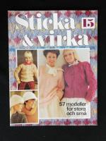 Sticka & virka Nr 15. 57 modeller f&ouml;r stora och sm&aring;.