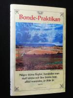 Bonde-Praktikan. Inneh&aring;llandes n&aring;gra sk&ouml;na Reglor, huruledes man skall k&auml;nna och l&auml;ra &aring;rsens lopp alltid warandes, &aring;r ifr&aring;n &aring;r.