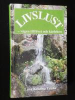 Livslust. V&auml;gen till livet och k&auml;rleken.