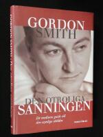 Den otroliga sanningen. Ett mediums guide till den osynliga v&auml;rlden.